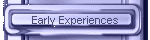Early Experiences