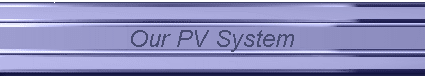 Our PV System
