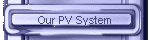 Our PV System
