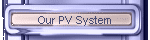 Our PV System