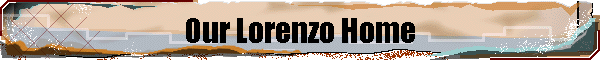 Our Lorenzo Home