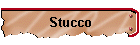 Stucco