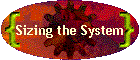 Sizing the System